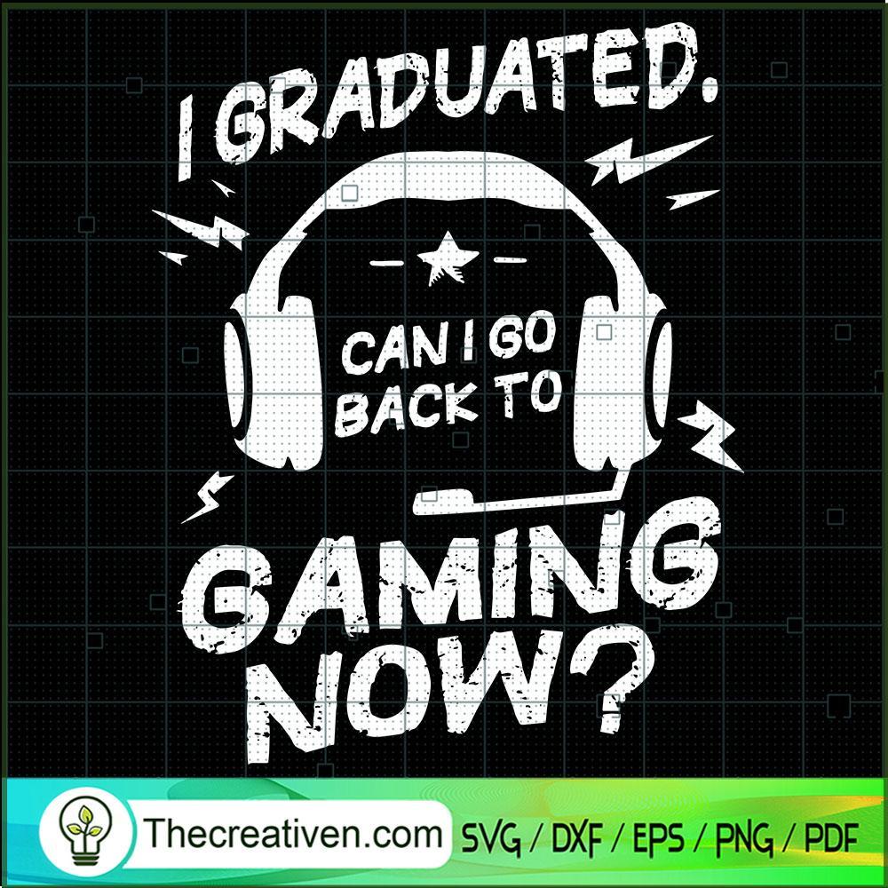 I Graduated Can I Go Back to Game SVG, 2021 Graduation SVG, Distressed Gaming Now SVG 1 21 copy 14