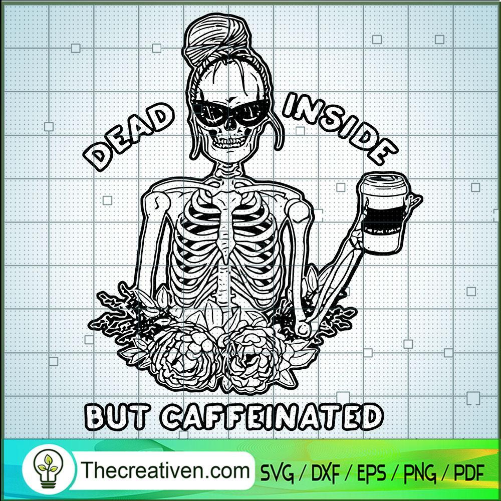 Dead Inside But Caffeinated Skeleton SVG Cut File for Design 44716 1 Dead Inside But Caffeinated Skeleton SVG Cut File for Design 44716