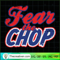 Distressed Fear The Chop VG, Baseball Lovers SVG, Funny Braves SVG