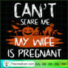 Cant Scare Me My Wife Is Pregnant SVG Cut File for Cricut & Silhouette 2 9 copy 13