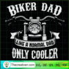 Biker Dad Like A Normal Dad SVG Cut File for Cricut 2 46 copy 9