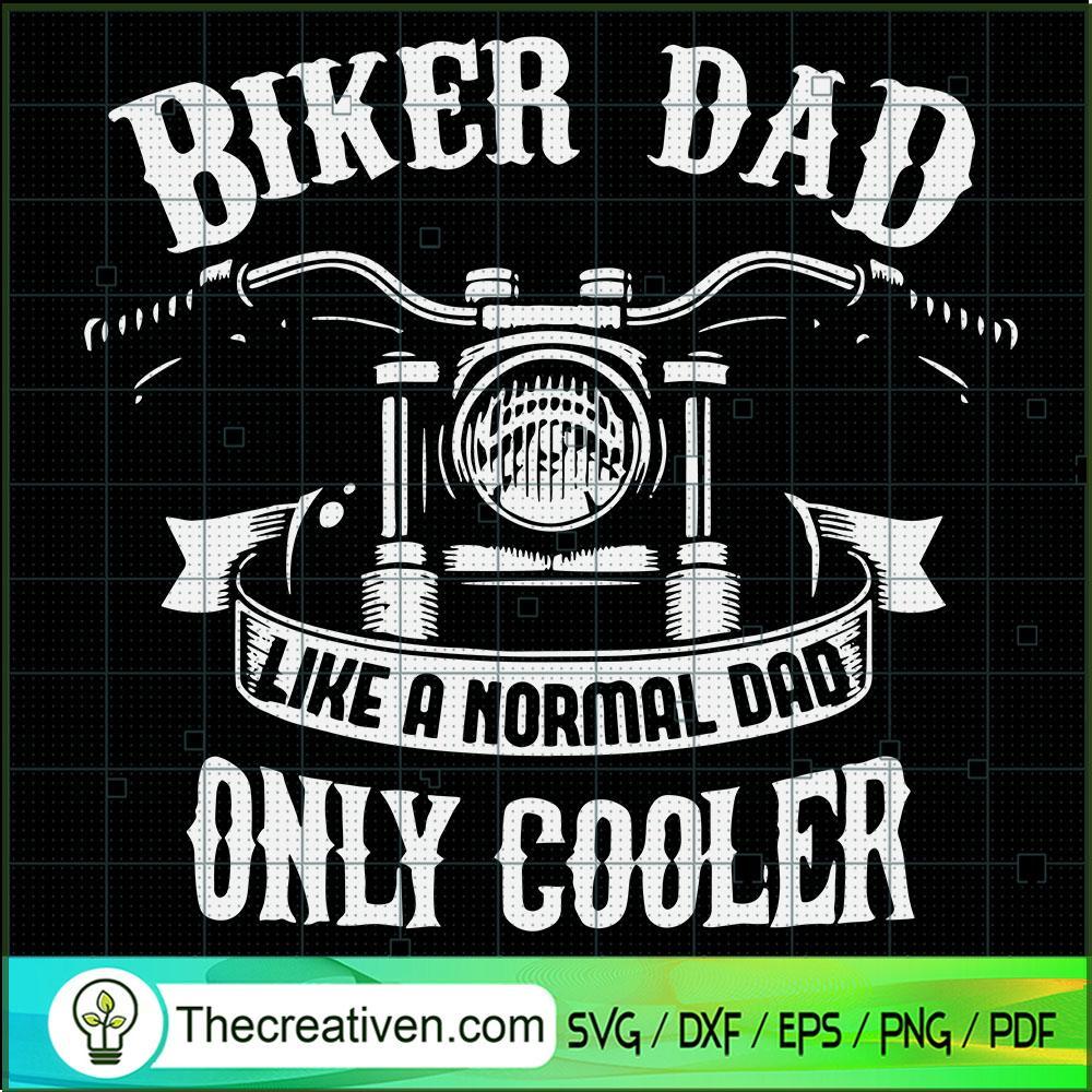 Biker Dad Like A Normal Dad SVG Cut File for Cricut 1 Biker Dad Like A Normal Dad SVG Cut File for Cricut