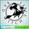 Bad Witch Vibes SVG, Witch Fly SVG, Halloween SVG 3 35 copy 8