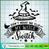 Dont Make Me Flip My Witch Switch SVG Cut File for Cri Design 44483 2 91 copy 4
