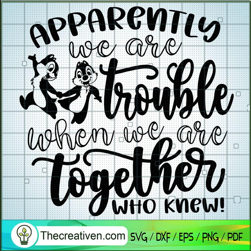 Apperantly We Are Trouble Together SVG, Disney SVG, Cartoon SVG 1 Apperantly We Are Trouble Together SVG, Disney SVG, Cartoon SVG