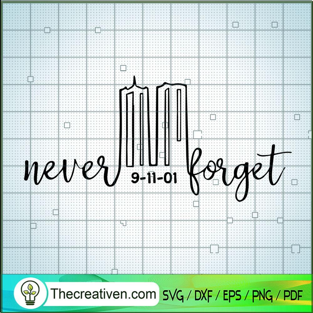911 Never Forget SVG, September 11th SVG, Patriot Day SVG 1 911 Never Forget SVG, September 11th SVG, Patriot Day SVG