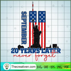20 Years Later Never Forget SVG Cut File for Cricut & Silhouette