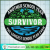 The Longest School Year Ever SVG, Another School Year Suvivor SVG, Suvivor Teacher SVG 2 136 copy 2