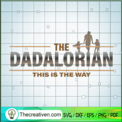 The Dadalorian SVG, Star Wars SVG, Father Day SVG