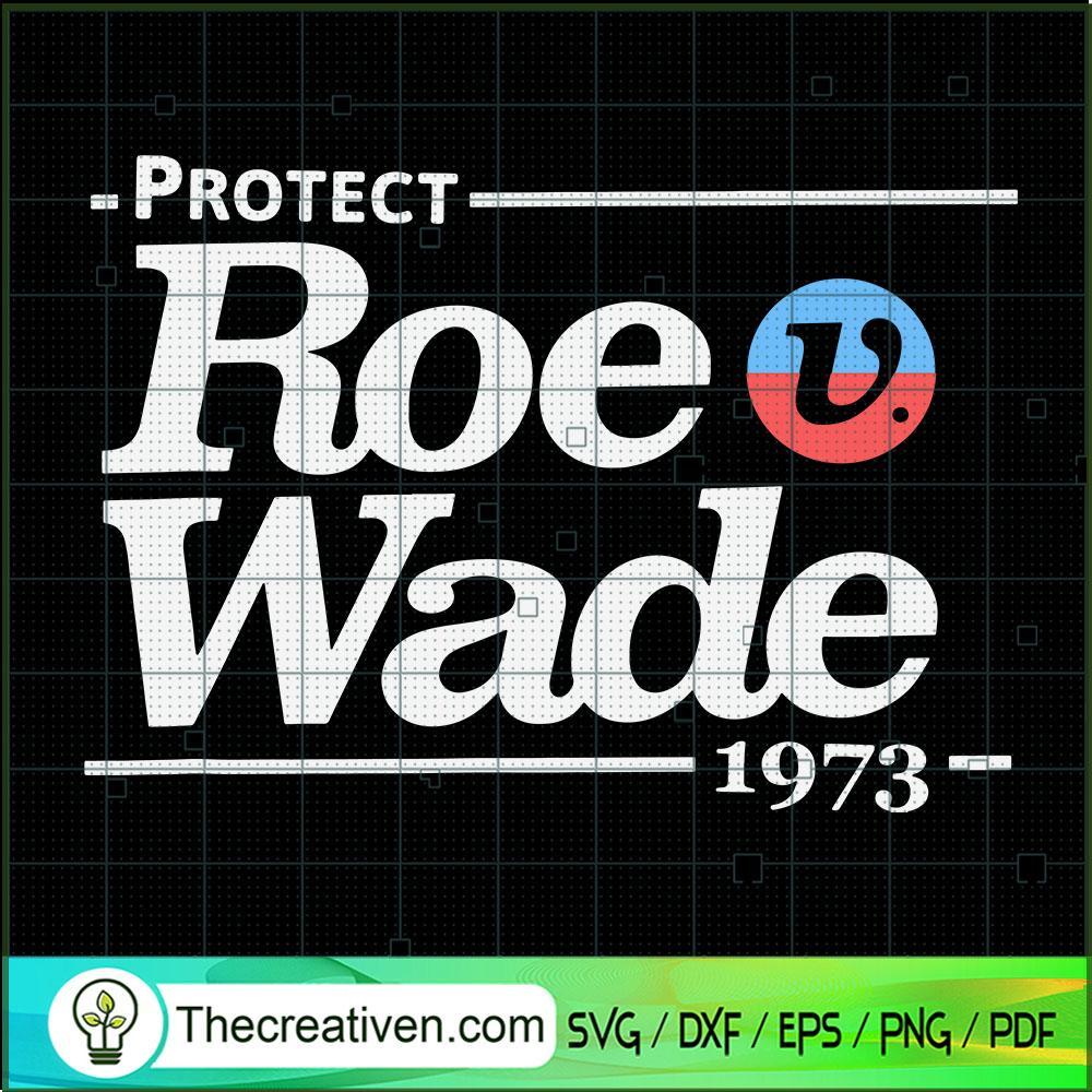 Protect Roe Wade SVG, Pro Choice SVG, Protest My Body My Choice SVG 1 133 copy 2