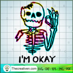 Im Ok Skeleton SVG Cut File for Cricut & Silhouette