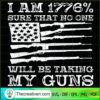 I Am 1776 Sure No One Is Tak SVG Cut File for Cricut 2 82 copy 5