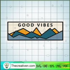 Good Vibes Moutains SVG, Digital Painting SVG, Moutains SVG