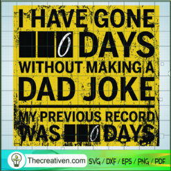 I Have Gone 0 Days Without M SVG Cut File for Cricut