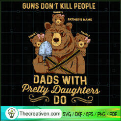 Guns Dont Kill People Dad Wi SVG Cut File for Cricut