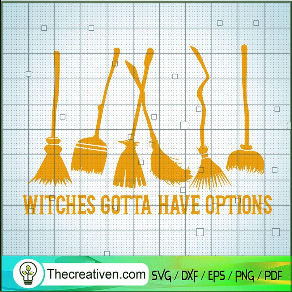 Witches Gotta Have Options SVG, Witches SVG, Halloween SVG 1 Witches Gotta Have Options SVG, Witches SVG, Halloween SVG