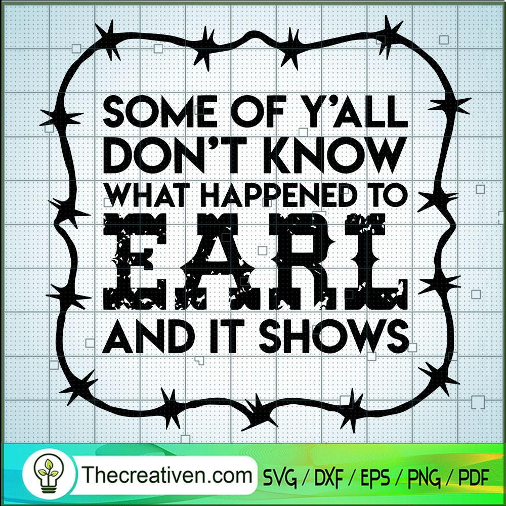 What Happened to Earl SVG, Quotes SVG, Trending SVG 1 What Happened to Earl SVG, Quotes SVG, Trending SVG