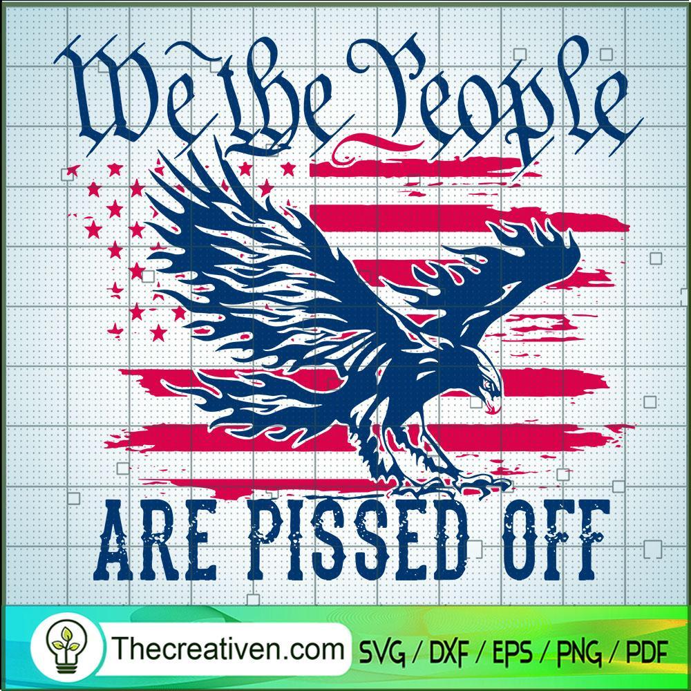 We the People Are Pissed Off SVG, US Flag SVG, USA Trending SVG 1 We the People Are Pissed Off SVG, US Flag SVG, USA Trending SVG