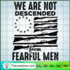 We are Not Descended From Fearful Men SVG, US Flag SVG, Shooting SVG 3 180 copy
