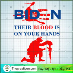 Their Blood Is On Your Hands SVG, Anti Biden SVG, USA President SVG