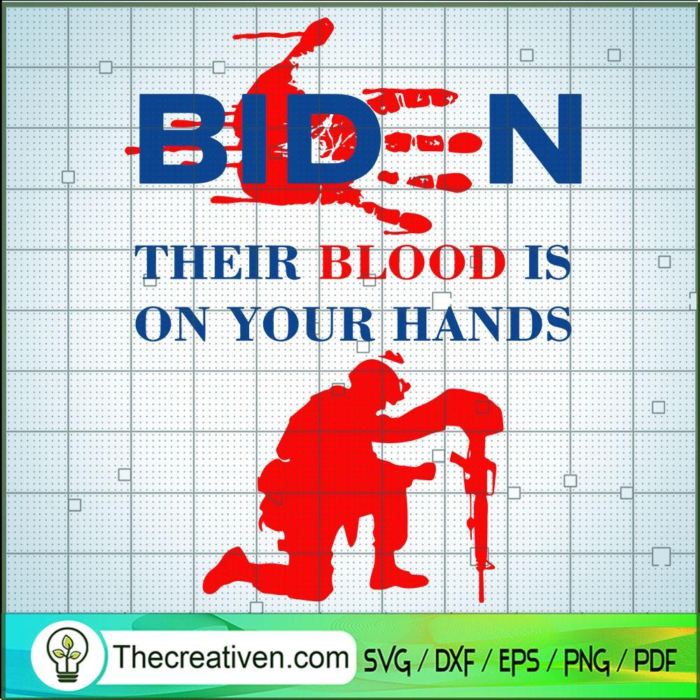 Their Blood Is On Your Hands SVG, Anti Biden SVG, USA President SVG 1 Their Blood Is On Your Hands SVG, Anti Biden SVG, USA President SVG