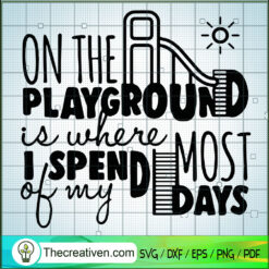 On The Playground Is Where I SVG Cut File for Cricut