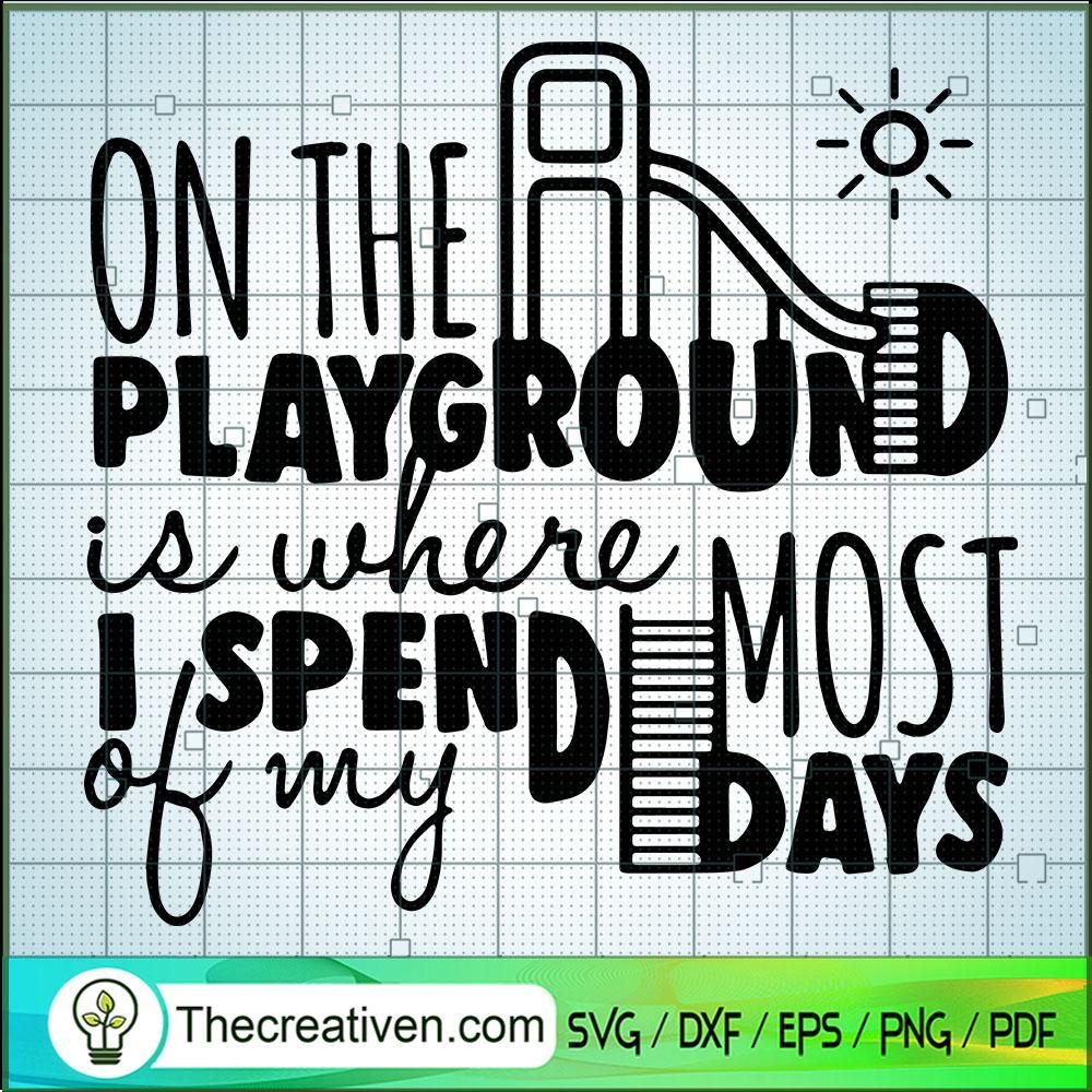 On The Playground Is Where I SVG Cut File for Cricut 1 On The Playground Is Where I SVG Cut File for Cricut