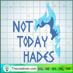 Not Today Hades SVG, Blue Not Today SVG, Trending SVG