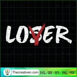 Loser Love SVG, Loser Or Lover SVG, The Words SVG
