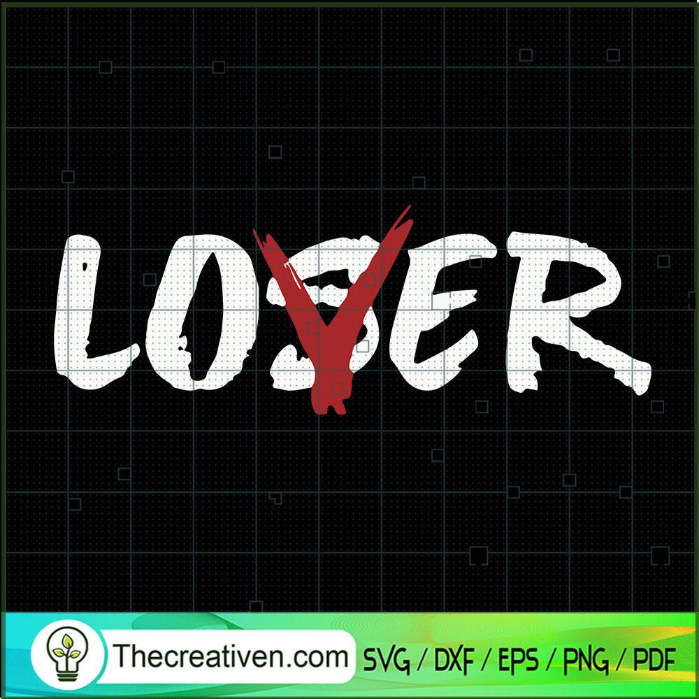 Loser Love SVG, Loser Or Lover SVG, The Words SVG 1 Loser Love SVG, Loser Or Lover SVG, The Words SVG
