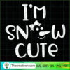 Im Snow Cute SVG, Snowman SVG, Chirstmas SVG 2 95 copy 2