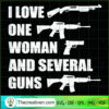 I Love One Woman And Several Guns SVG, Gun Shooting SVG, Lover Gun SVG 3 91 copy 2