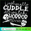 I Just Want To Cuddle And Watch Horror Movies SVG, Horror SVG, Halloween SVG 2 90 copy 3