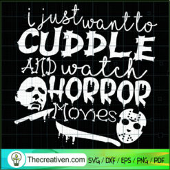 I Just Want To Cuddle And Watch Horror SVG Cut File fo Design 43489
