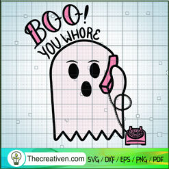 Ghost Boo You Whore SVG, Boo Scary SVG, Halloween SVG