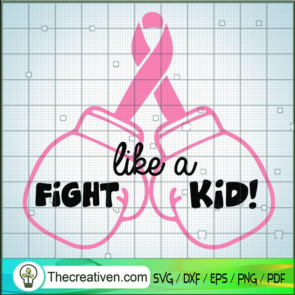Fight Like a Kid SVG, Cancer Awareness SVG, Never Give Up SVG 1 Fight Like a Kid SVG, Cancer Awareness SVG, Never Give Up SVG
