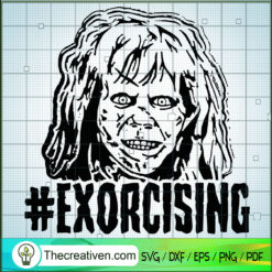 Exorcising SVG, Horror SVG, Halloween SVG
