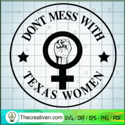 Dont Mess With Texas Women SVG, Texas Women SVG, USA Trending SVG