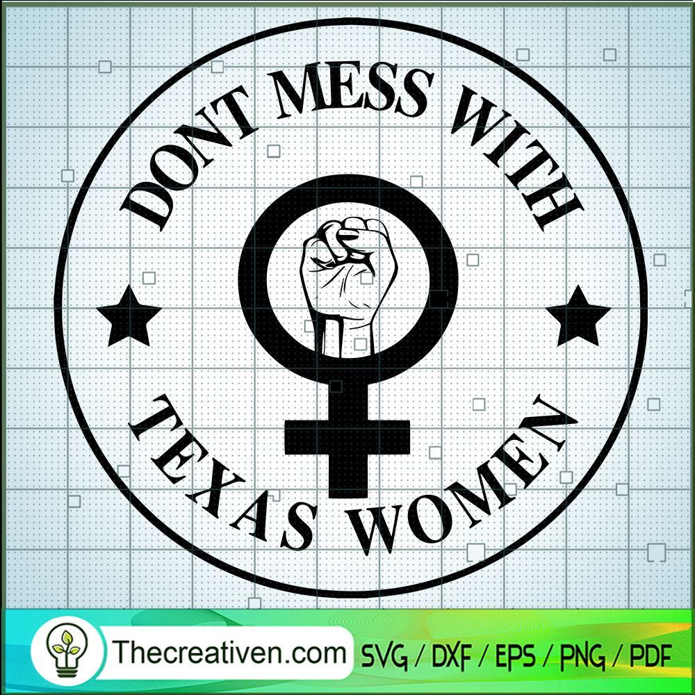 Dont Mess With Texas Women SVG, Texas Women SVG, USA Trending SVG 1 Dont Mess With Texas Women SVG, Texas Women SVG, USA Trending SVG