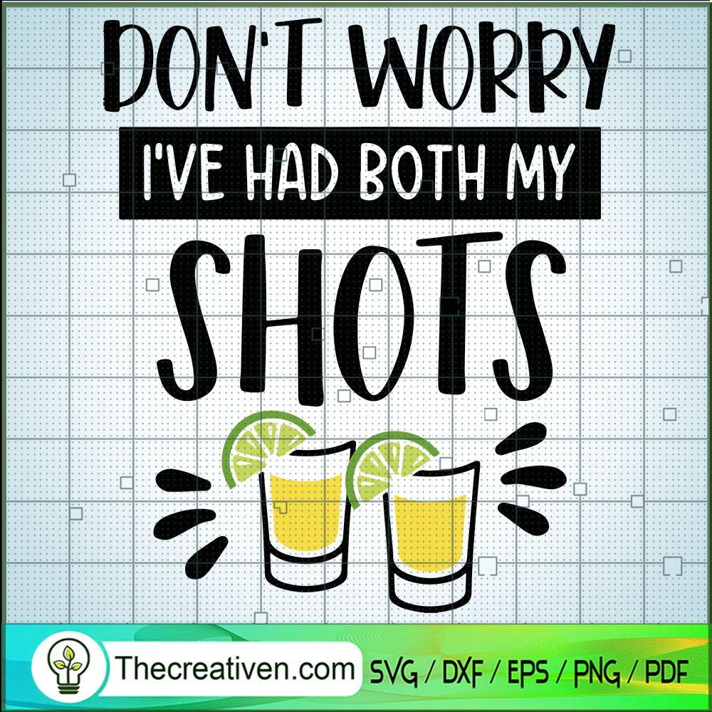 Dont Worry I've Had Both My Shots SVG, Drink SVG, Cheers SVG 1 Dont Worry I've Had Both My Shots SVG, Drink SVG, Cheers SVG