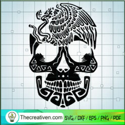 Calavera Mexicana Con Aguila SVG, Skull SVG, Skull Mexicana SVG