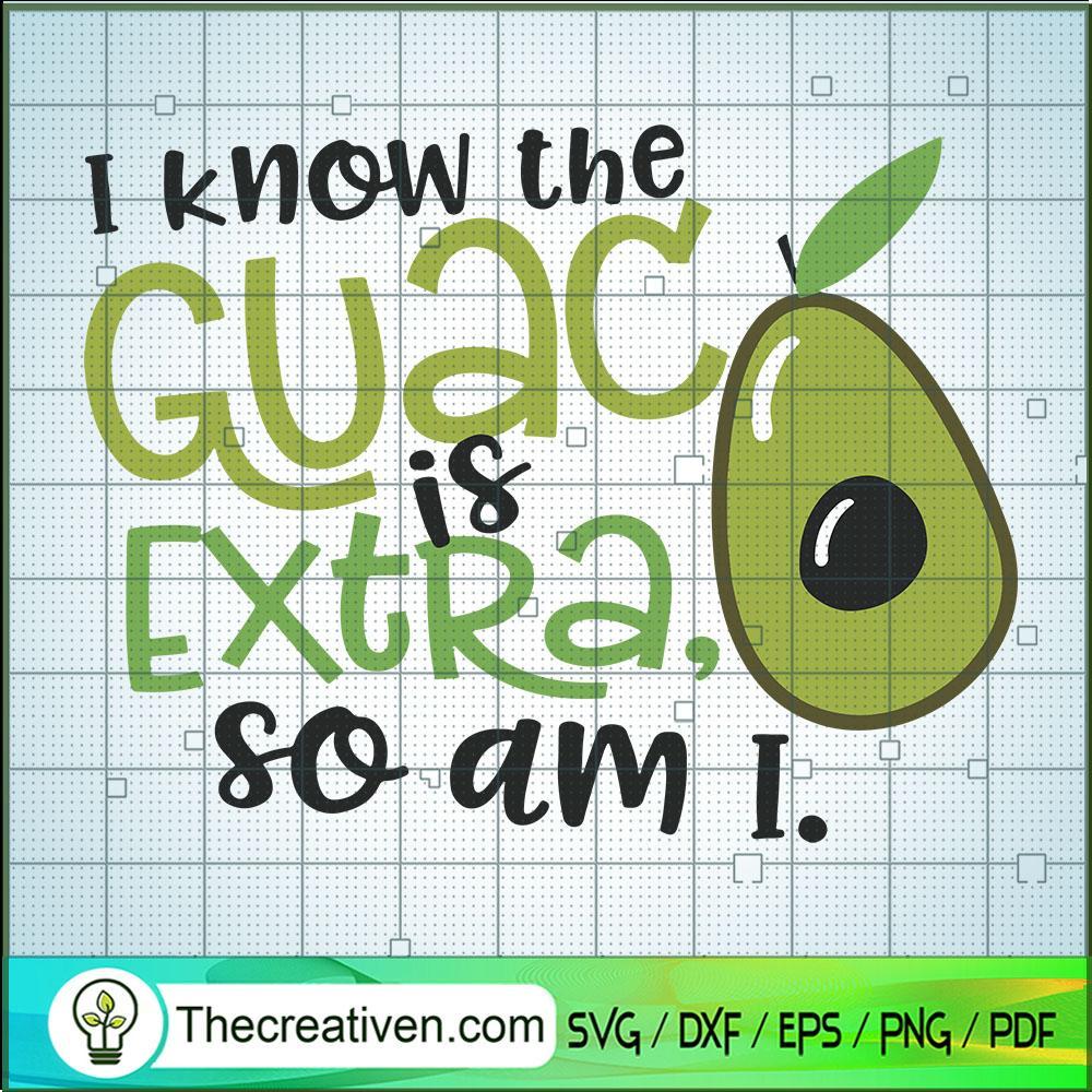Avocado I Know The Guac Is E SVG Cut File for Cricut 1 Avocado I Know The Guac Is E SVG Cut File for Cricut