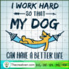 I Work Hard So That My Dog SVG, Pet Lover SVG, Dog SVG 2 113 copy 2