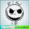 All I Need Is NBC SVG, Jack Skellington SVG, Halloween SVG 3 114 copy 1