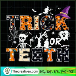 Trick Or Teeth SVG, Trick Or Treat SVG, Halloween SVG