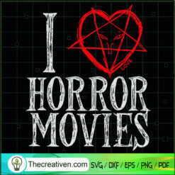 I Love Horror Movies SVG, Horror SVG, Halloween SVG