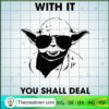 With It You Shall Deal SVG, Baby Yoda SVG, Star Wars SVG