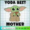 Yoda Best Mother SVG, Baby Yoda SVG, Star Wars SVG 2 74 copy 3