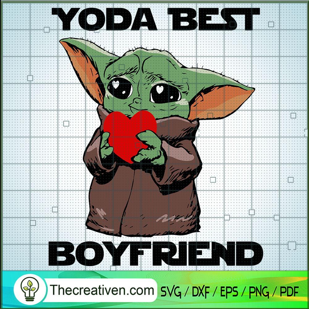 Yoda Best Boyfriend SVG, Baby Yoda SVG, Star Wars SVG 1 Yoda Best Boyfriend SVG, Baby Yoda SVG, Star Wars SVG