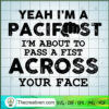 Yeah I'm A Pacifost I'm Abou SVG Cut File for Cricut 2 65 copy 4